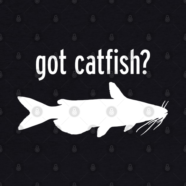 GOT CATFISH? by officegeekshop